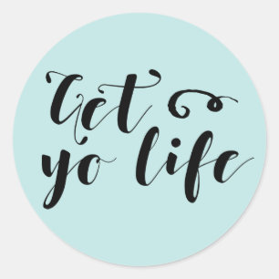 Get Your Life Typography Classic Round Sticker
