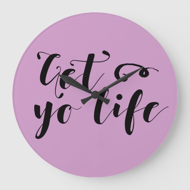 Get Your Life Typography Large Clock (Front)