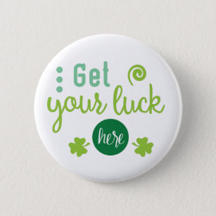 Get Your Luck Here, St. Patrick's Day 6 Cm Round Badge