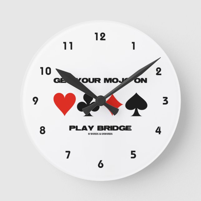 Get Your Mojo On Play Bridge (Four Card Suits) Round Clock (Front)
