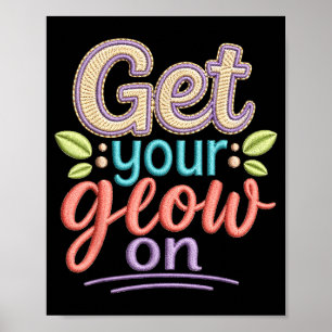 Get Your On In My Glowing Era Group Team Poster