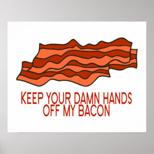 Get Your Own Bacon Poster