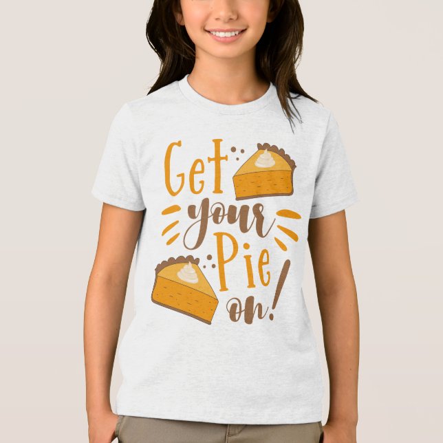 Get Your Pie On! Tri-Blend Shirt (Front)