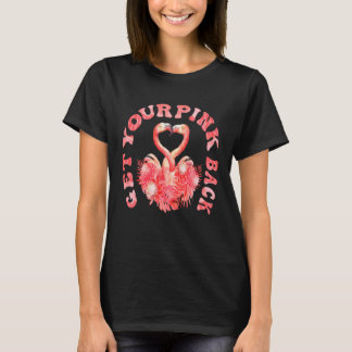 Get Your Pink Back 6 T-Shirt