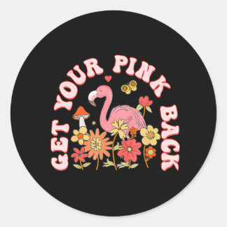 Get Your Pink Back Funny Flamingo For Women's Classic Round Sticker