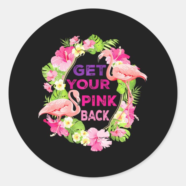 Get Your Pink Back Funny Flamingo For Women's Classic Round Sticker (Front)