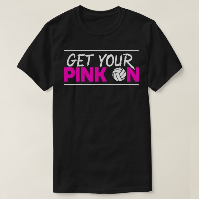 Get Your Pink On Breast Cancer Awareness Volleybal T-Shirt (Design Front)