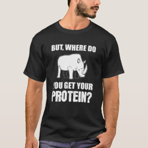Get your protein Vegan T-Shirt