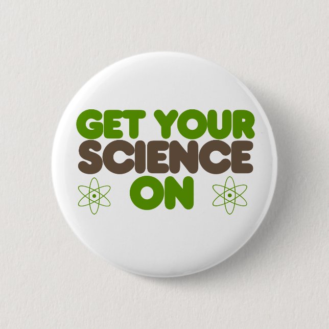 Get your Science on 6 Cm Round Badge (Front)