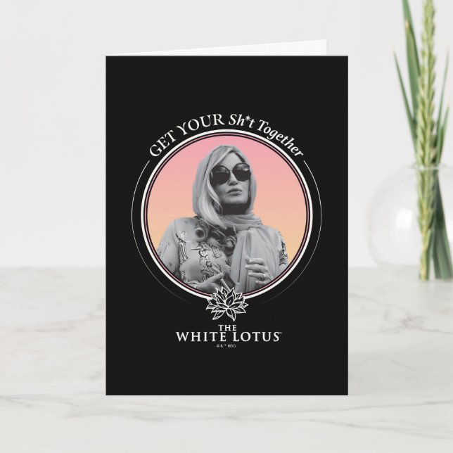 Get Your Sh*t Together - The White Lotus Card (Front)