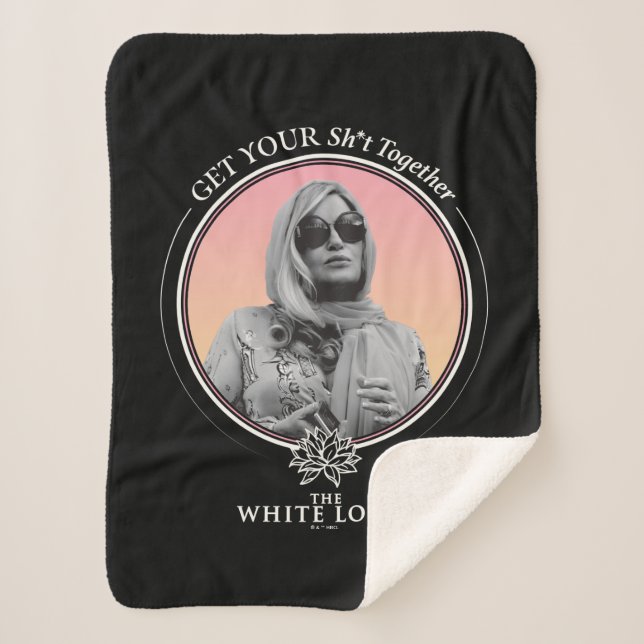 Get Your Sh*t Together - The White Lotus Sherpa Blanket (Front)