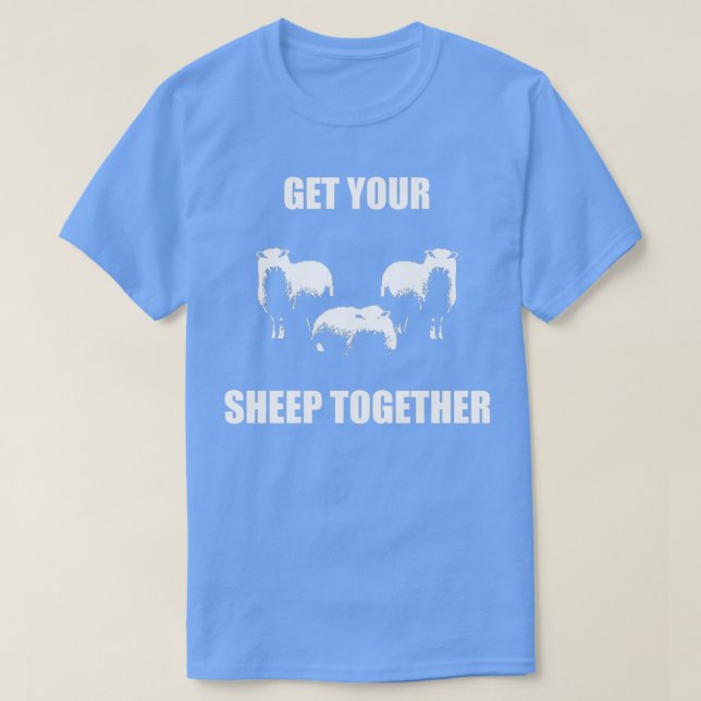 Get Your Sheep Together T-Shirt (Design Front)