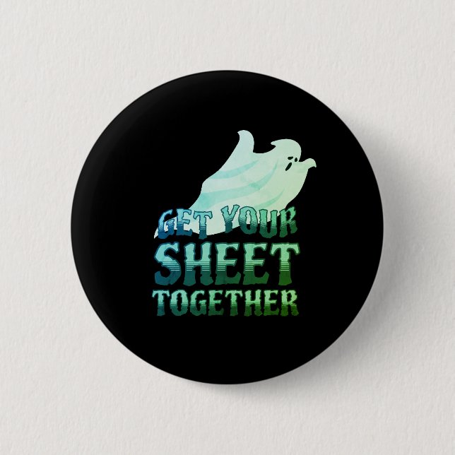 Get Your Sheet Together 6 Cm Round Badge (Front)