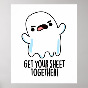 Get Your Sheet Together Funny Ghost Pun  Poster