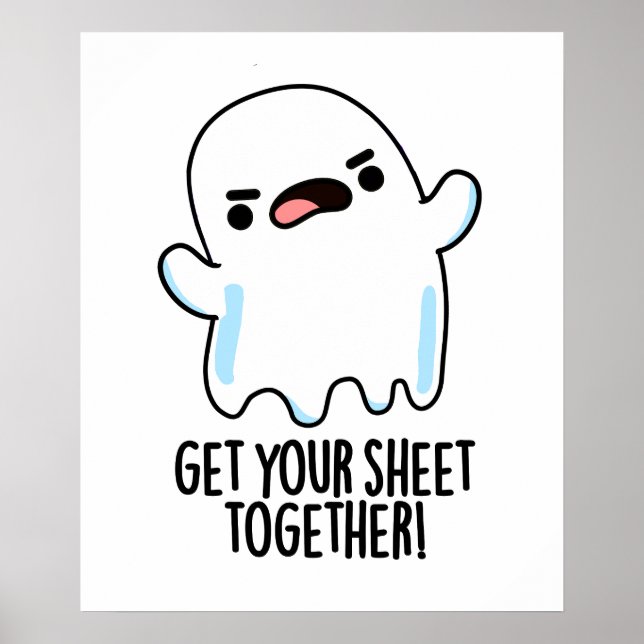 Get Your Sheet Together Funny Ghost Pun  Poster (Front)