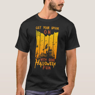 Get Your Spook On With Some Halloween Fun T-Shirt