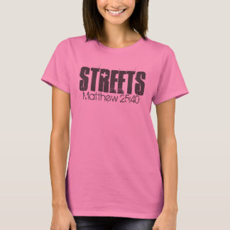 Get Your Streets-Homeless Ministry Shirt! T-Shirt