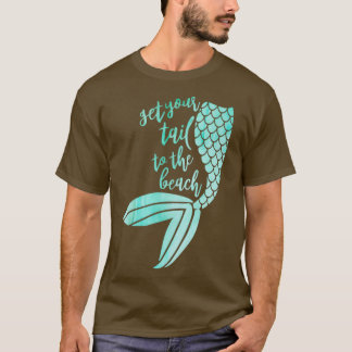 Get Your Tail to the Beach T-Shirt