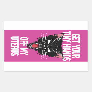 Get Your Tiny Hands Off My Uterus Sticker