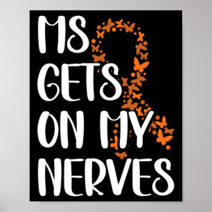 Gets On My Nerves Multiple Sclerosis Awareness 3 Poster