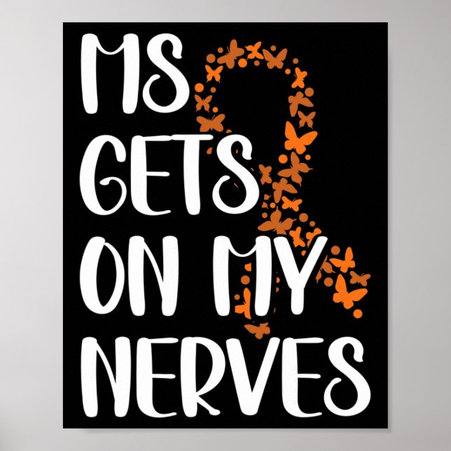 Gets On My Nerves Multiple Sclerosis Awareness 3  Poster (Front)
