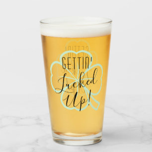 Gettin Lucked Up    Adult Beverage Pun Humour Glass