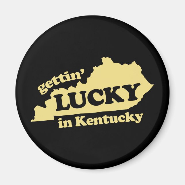 gettin lucky in kentucky magnet (Front)