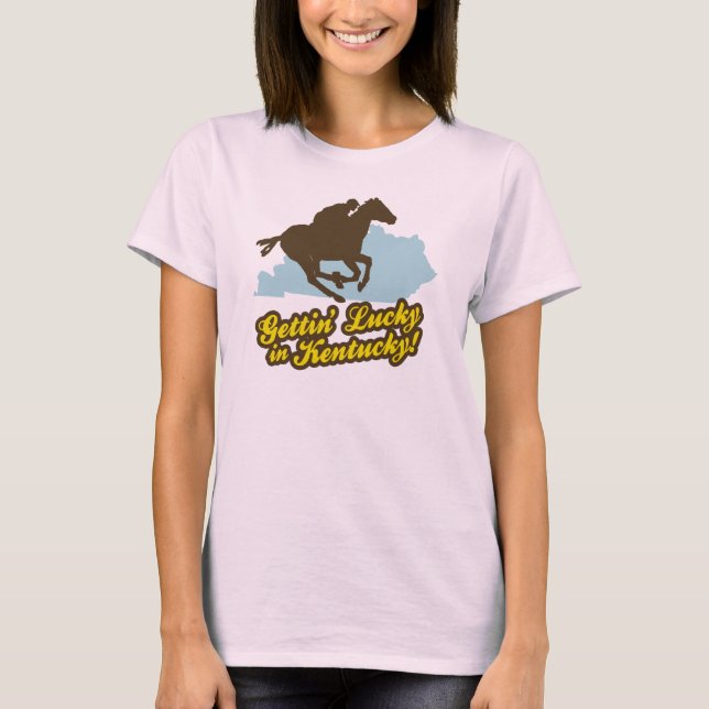 Gettin' Lucky in Kentucky T-Shirt (Front)