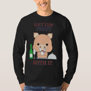 Gettin' Piggy With It Pig Drinking Sarcastic T-Shirt
