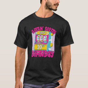 Gettin Slotty For My 30th Birthday 30 Las Vegas Bi T-Shirt