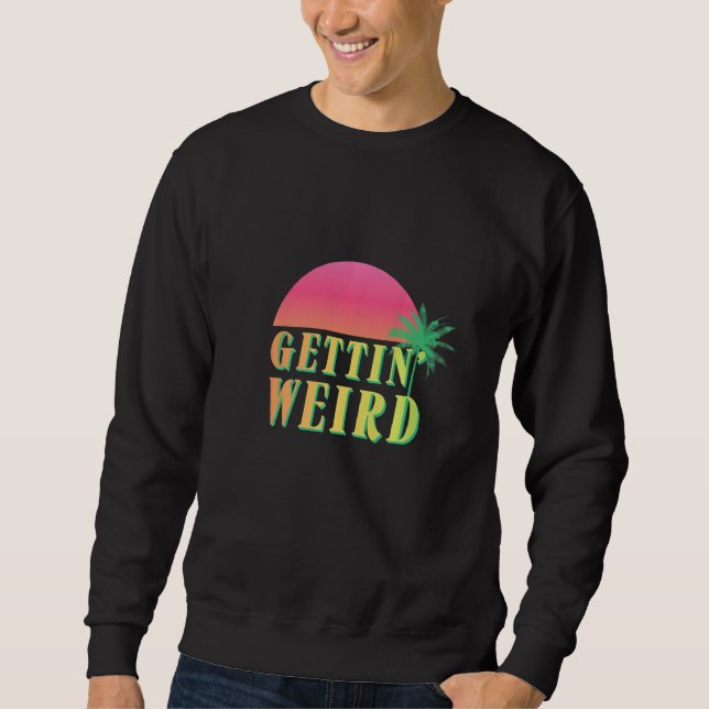 Gettin' Weird Bride Squad Bachelorette Party Sweatshirt (Front)