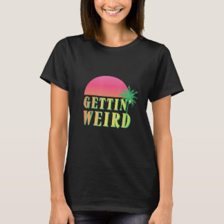 Gettin' Weird Bride Squad Bachelorette Party T-Shirt