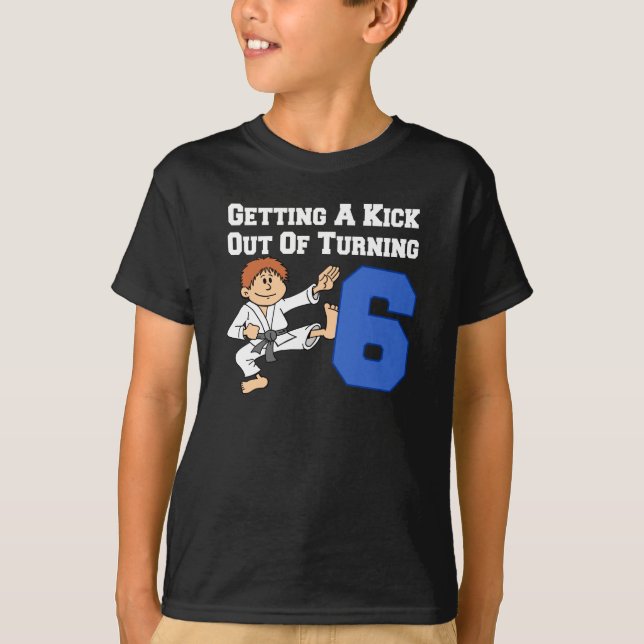 Getting A Kick Out Of 6 Karate Theme T-Shirt (Front)