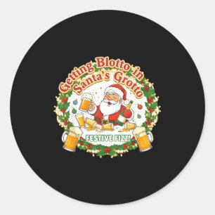 Getting Blotto In Santa's Grotto Drunk Friends Nig Classic Round Sticker