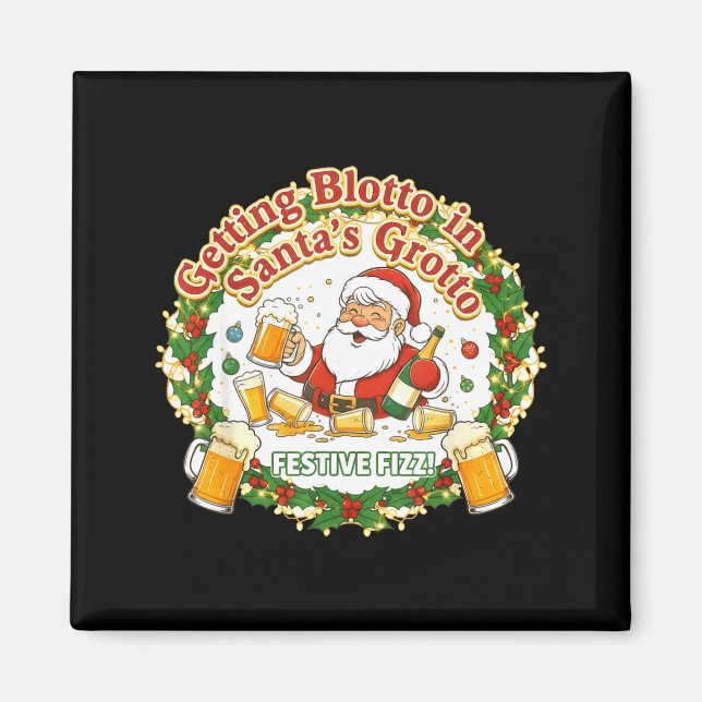 Getting Blotto In Santa's Grotto Drunk Friends Nig Magnet (Front)
