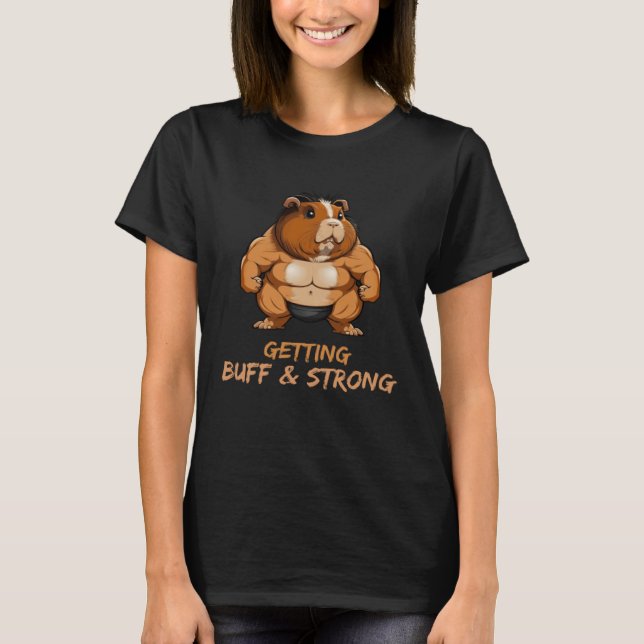 Getting Buff & Strong Guinea Pig Weightlifting Bod T-Shirt (Front)