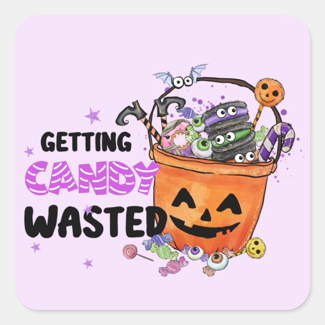 Getting Candy Wasted Square Sticker (Front)