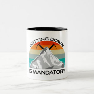 Getting Down Is Mandatory Mountain Climbing Two-Tone Coffee Mug
