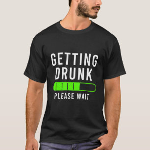 Getting Drunk Please Wait In Progress Beirut Beer T-Shirt