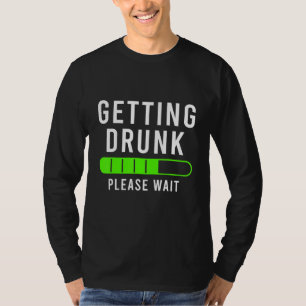 Getting Drunk Please Wait In Progress Beirut Beer T-Shirt