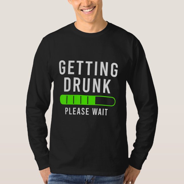 Getting Drunk Please Wait In Progress Beirut Beer  T-Shirt (Front)