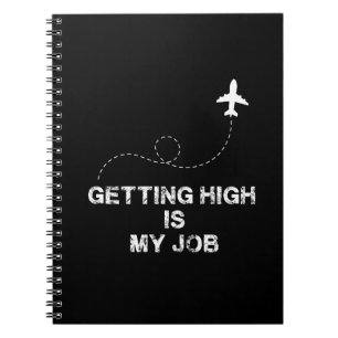 Getting High Is My Job - Aeroplane Memes Notebook