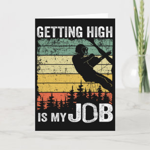 Getting High Is My Job Vintage Tree Climber Dad Ar Card