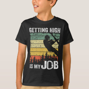 Getting High Is My Job Vintage Tree Climber Dad Ar T-Shirt