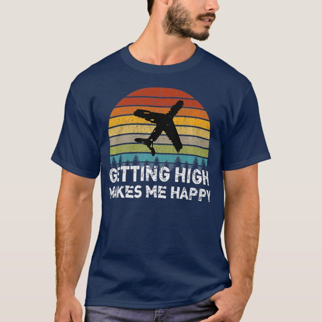 Getting High Makes Me Happy Pilot Flight Crew T-Shirt (Front)