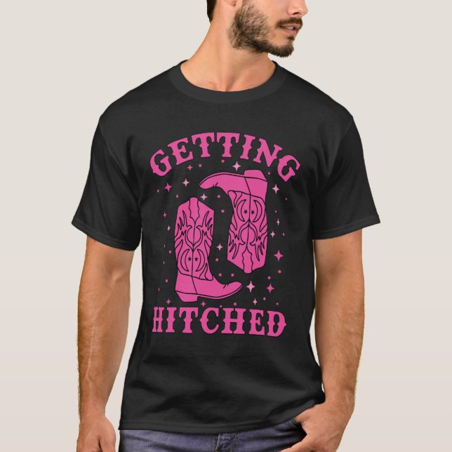 Getting Hitched Bride Groom Western Wedding Bachel T-Shirt (Front)