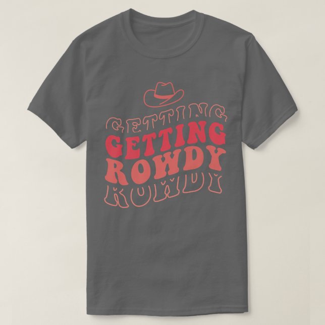 Getting Hitched Getting Rowdy Bride Party Bachelor T-Shirt (Design Front)