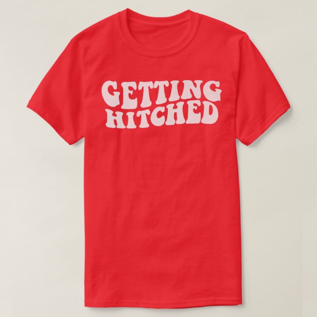 Getting Hitched Getting Rowdy Bride Party Bachelor T-Shirt (Design Front)
