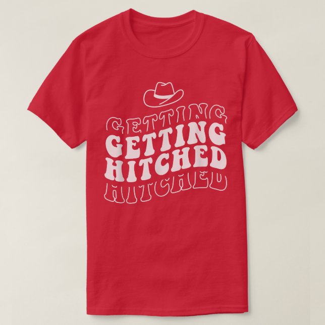 Getting Hitched Getting Rowdy Bride Party Bachelor T-Shirt (Design Front)