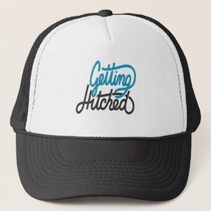 Getting Hitched Trucker Hat